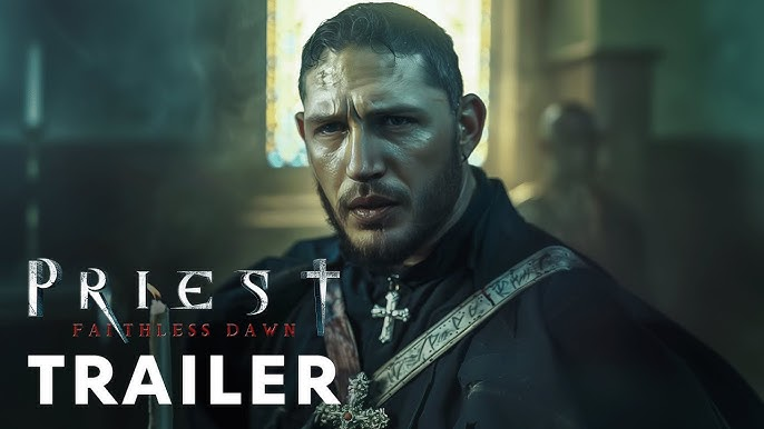 Priest 2: Faithless Dawn (2025) – First Trailer | Tom Hardy Priest 2: Faithless Dawn (2025) – First Trailer | Tom Hardy